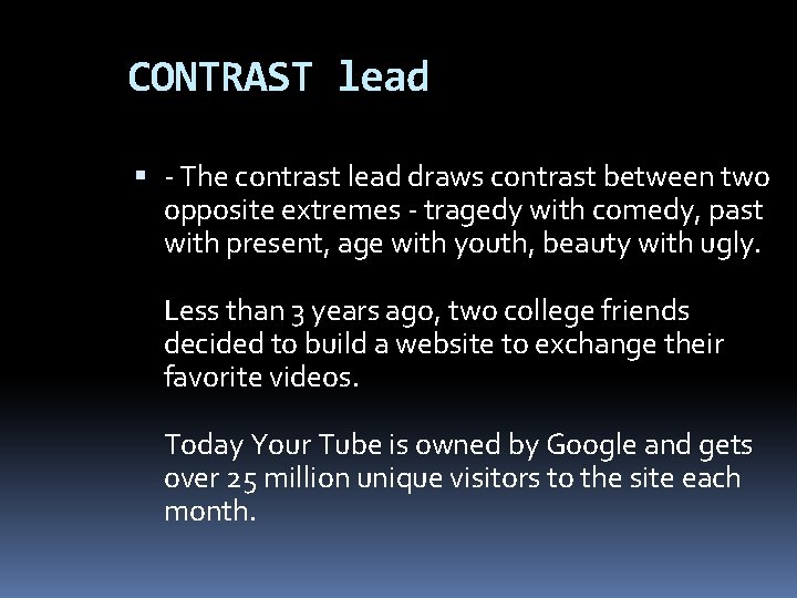 CONTRAST lead - The contrast lead draws contrast between two opposite extremes - tragedy