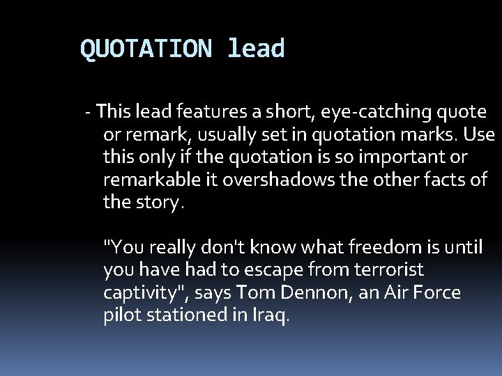 QUOTATION lead - This lead features a short, eye-catching quote or remark, usually set