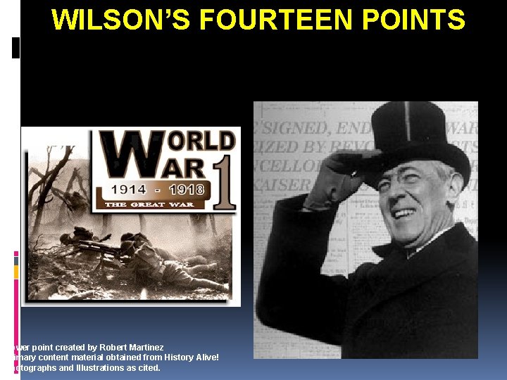 WILSON’S FOURTEEN POINTS To End All Wars Power point created by Robert Martinez Primary