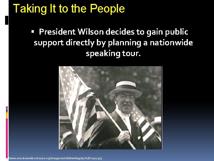 Taking It to the People President Wilson decides to gain public support directly by
