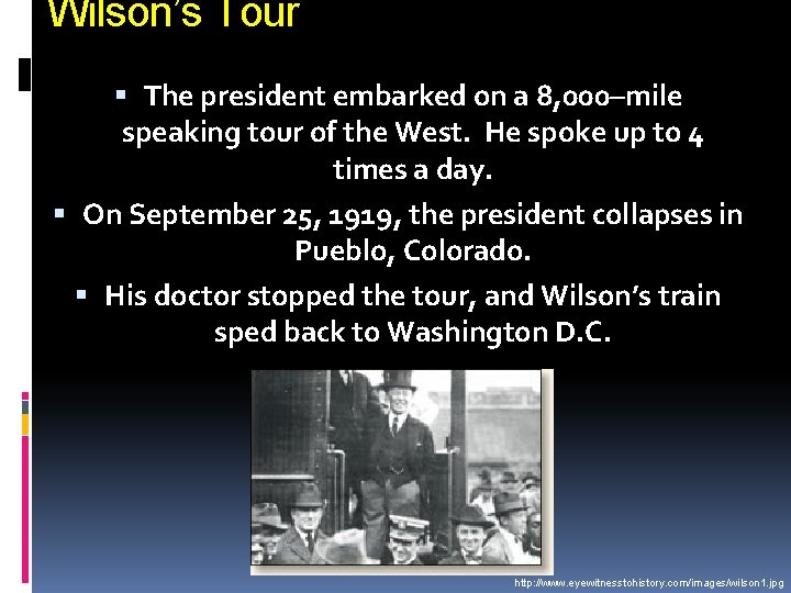 Wilson’s Tour The president embarked on a 8, 000–mile speaking tour of the West.