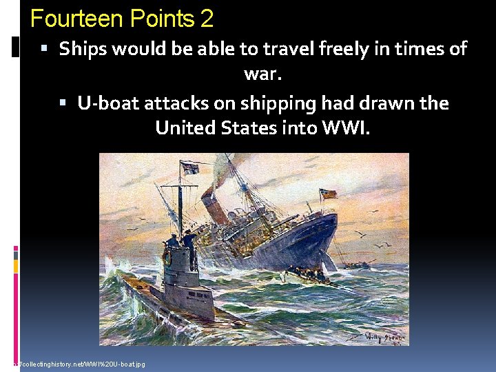 Fourteen Points 2 Ships would be able to travel freely in times of war.