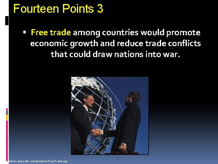 Fourteen Points 3 Free trade among countries would promote economic growth and reduce trade