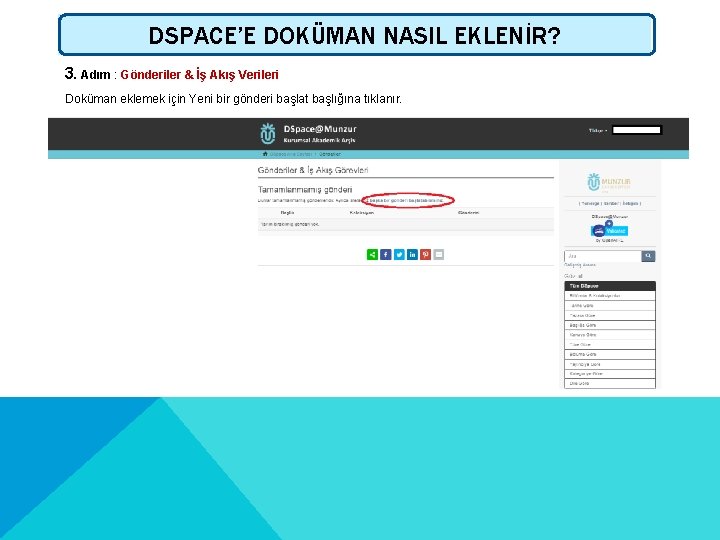 DSPACE’E DOKÜMAN NASIL EKLENİR? 3. Adım : Gönderiler & İş Akış Verileri Doküman eklemek