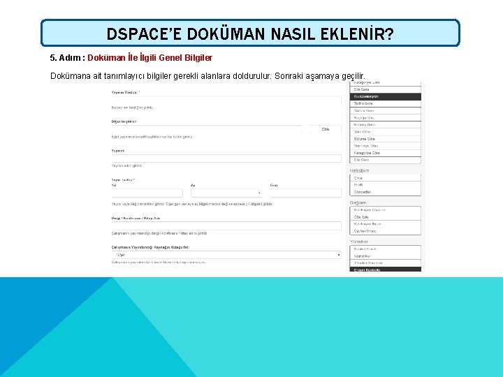 DSPACE’E DOKÜMAN NASIL EKLENİR? DSPACE’E DOKÜMAN NASIL EKLENIR? 5. Adım : Doküman İle İlgili