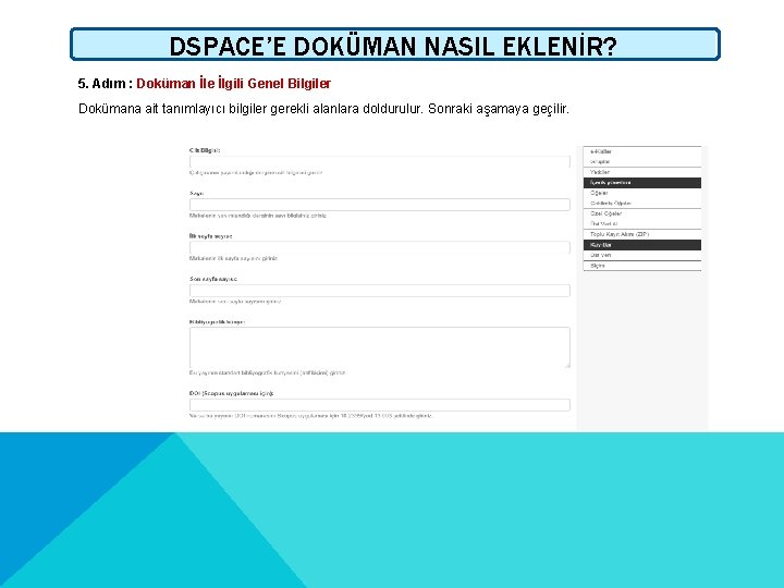 DSPACE’E DOKÜMAN NASIL EKLENİR? 5. Adım : Doküman İle İlgili Genel Bilgiler Dokümana ait