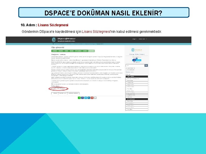 DSPACE’E DOKÜMAN NASIL EKLENİR? 10. Adım : Lisans Sözleşmesi Gönderinin DSpace’e kaydedilmesi için Lisans