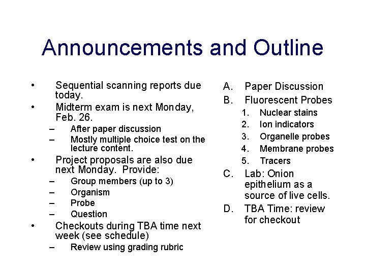 Announcements and Outline • Sequential scanning reports due today. Midterm exam is next Monday,