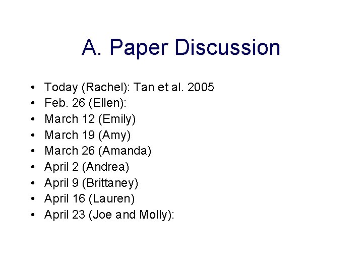 A. Paper Discussion • • • Today (Rachel): Tan et al. 2005 Feb. 26