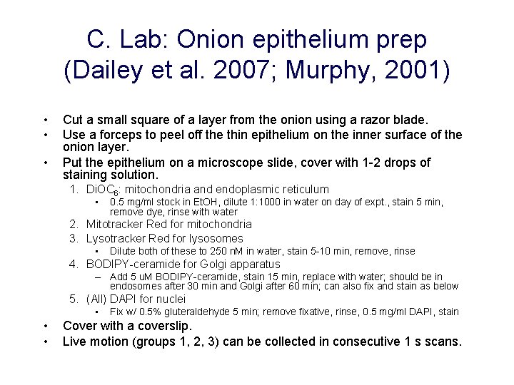 C. Lab: Onion epithelium prep (Dailey et al. 2007; Murphy, 2001) • • •