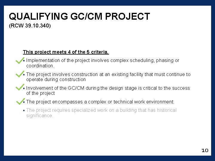 QUALIFYING GC/CM PROJECT (RCW 39. 10. 340) This project meets 4 of the 5