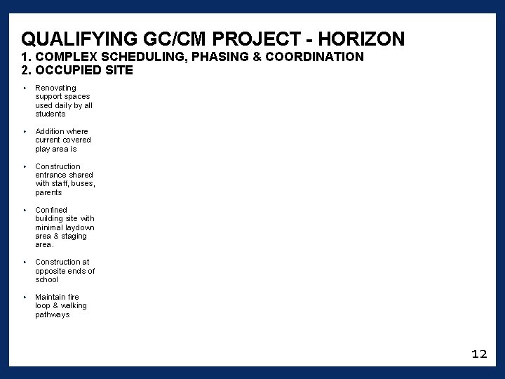 QUALIFYING GC/CM PROJECT - HORIZON 1. COMPLEX SCHEDULING, PHASING & COORDINATION 2. OCCUPIED SITE