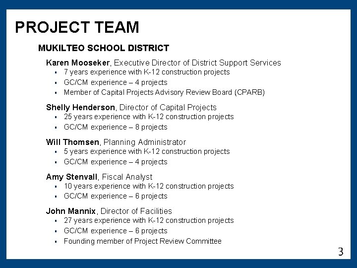 PROJECT TEAM MUKILTEO SCHOOL DISTRICT Karen Mooseker, Executive Director of District Support Services 7