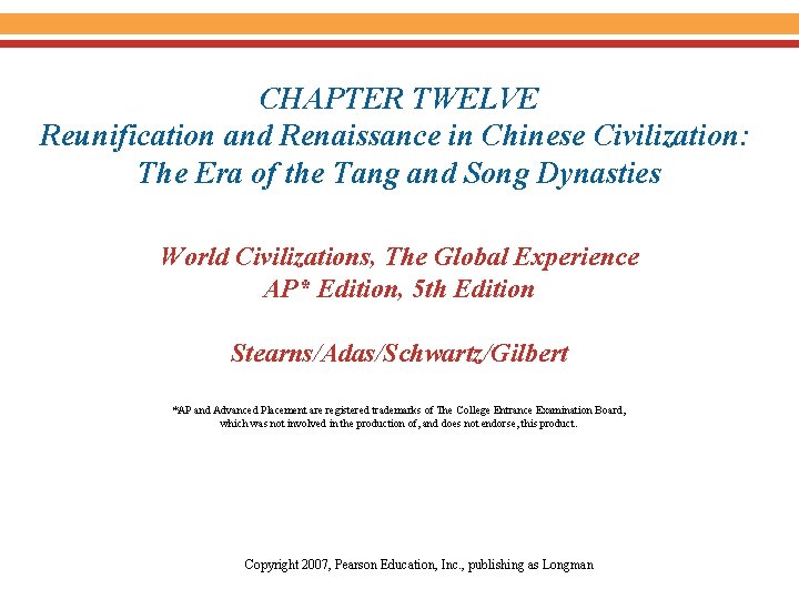 CHAPTER TWELVE Reunification and Renaissance in Chinese Civilization: The Era of the Tang and