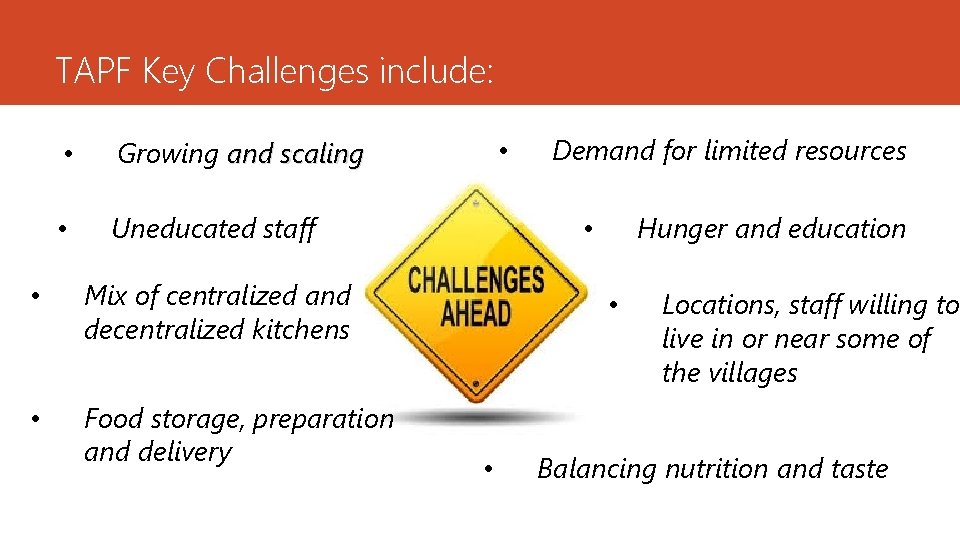 TAPF Key Challenges include: • Growing and scaling • Uneducated staff • Mix of