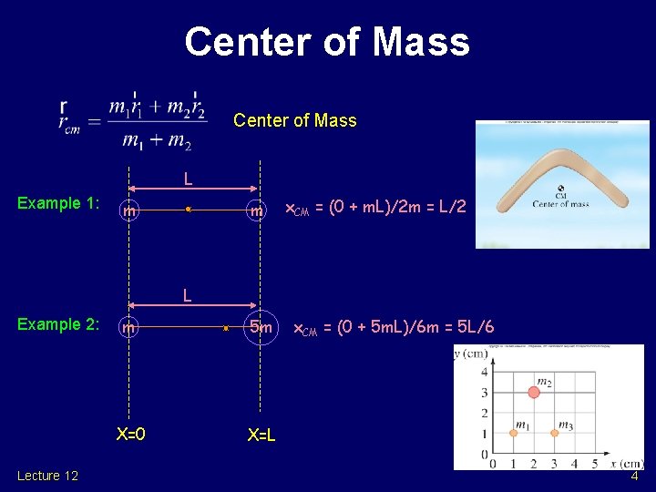 Center of Mass L Example 1: m m x. CM = (0 + m.