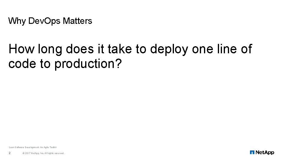 Why Dev. Ops Matters How long does it take to deploy one line of