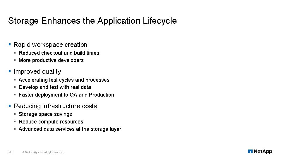 Storage Enhances the Application Lifecycle § Rapid workspace creation § Reduced checkout and build