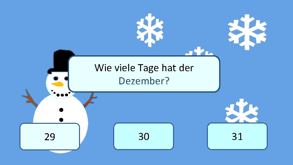 Wie viele Tage hat der Dezember? Winter 29 30 31 