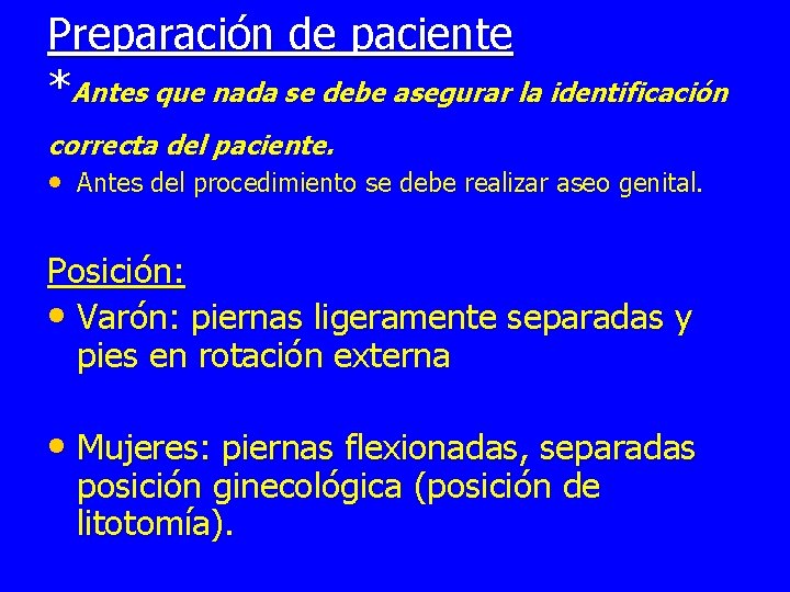 Preparación de paciente *Antes que nada se debe asegurar la identificación correcta del paciente.