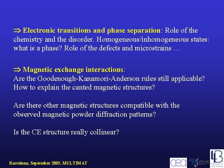  Electronic transitions and phase separation: Role of the chemistry and the disorder. Homogeneous/inhomogeneous