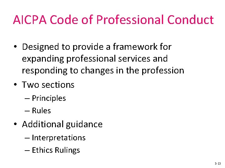 AICPA Code of Professional Conduct • Designed to provide a framework for expanding professional