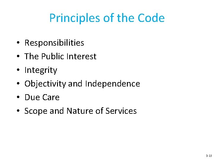 Principles of the Code • • • Responsibilities The Public Interest Integrity Objectivity and