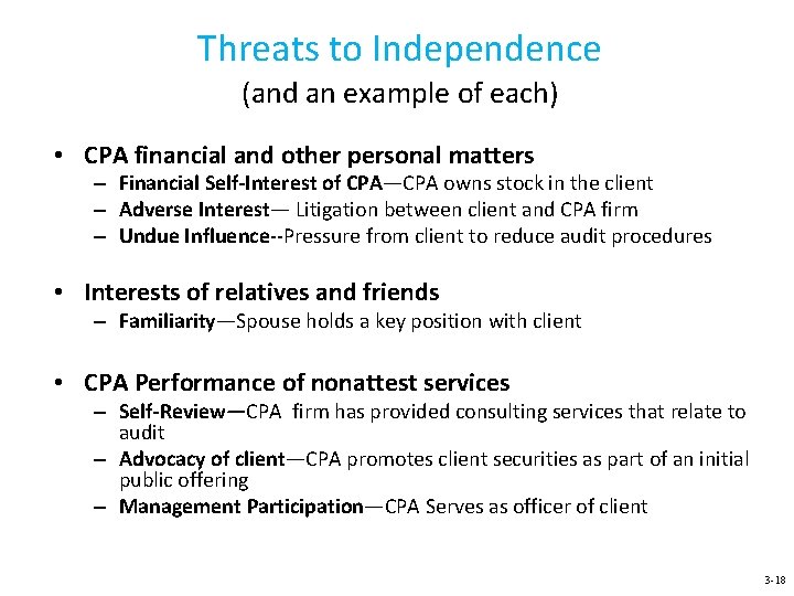 Threats to Independence (and an example of each) • CPA financial and other personal