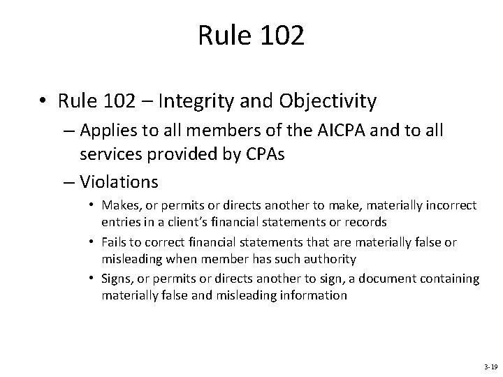 Rule 102 • Rule 102 – Integrity and Objectivity – Applies to all members