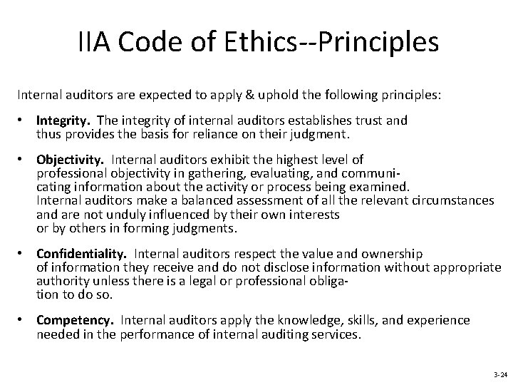 IIA Code of Ethics--Principles Internal auditors are expected to apply & uphold the following