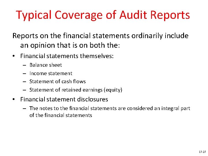 Typical Coverage of Audit Reports on the financial statements ordinarily include an opinion that