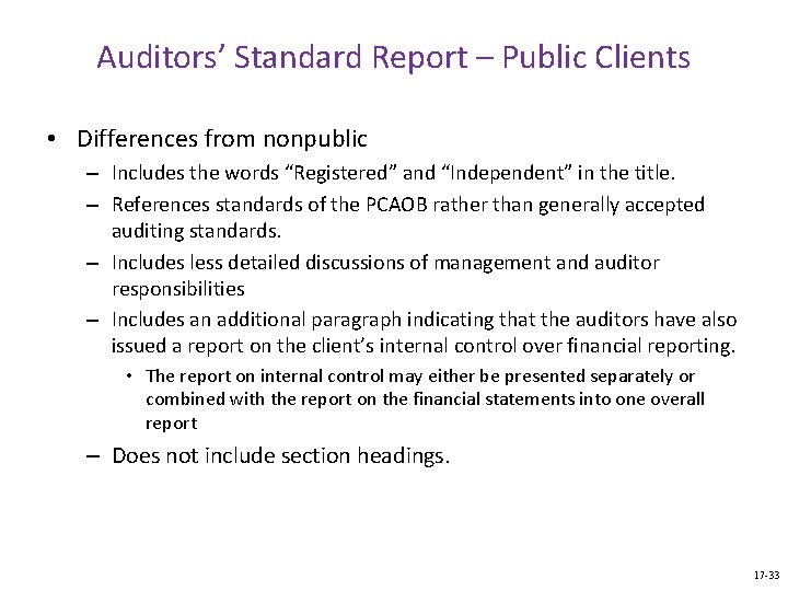 Auditors’ Standard Report – Public Clients • Differences from nonpublic – Includes the words