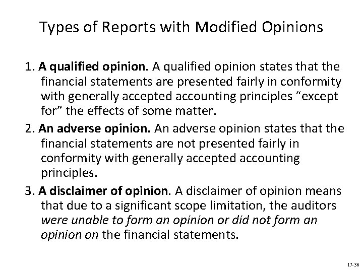 Types of Reports with Modified Opinions 1. A qualified opinion states that the financial