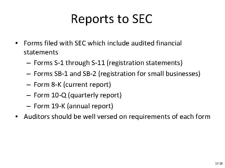 Reports to SEC • Forms filed with SEC which include audited financial statements –