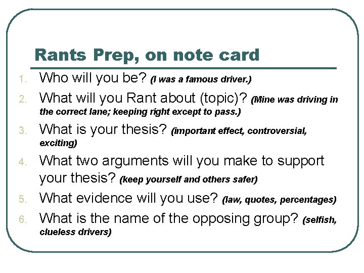 Rants Prep, on note card 1. 2. Who will you be? (I was a