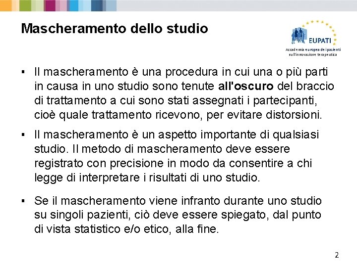 Mascheramento dello studio Accademia europea dei pazienti sull'innovazione terapeutica ▪ Il mascheramento è una