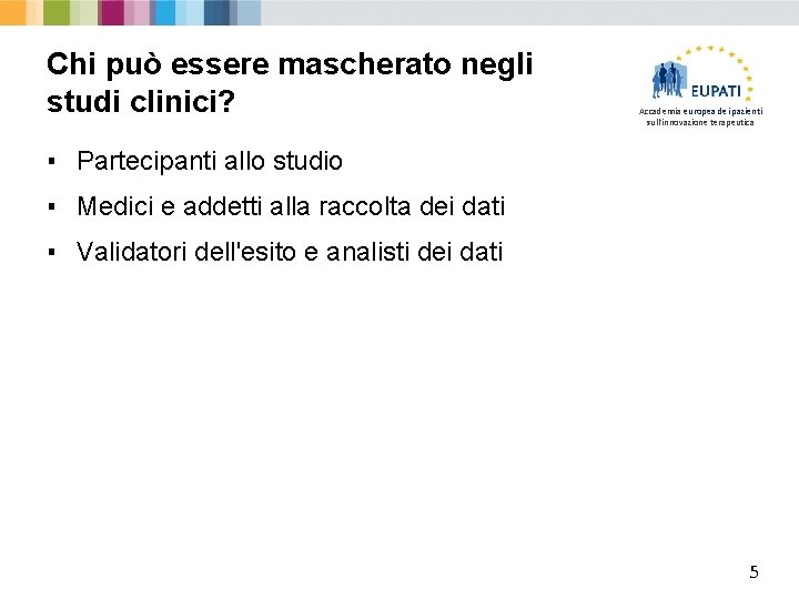 Chi può essere mascherato negli studi clinici? Accademia europea dei pazienti sull'innovazione terapeutica ▪