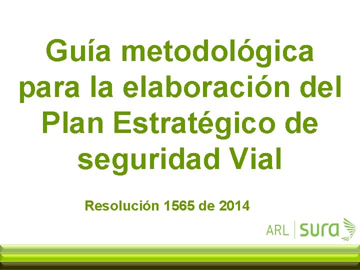 Guía metodológica para la elaboración del Plan Estratégico de seguridad Vial Resolución 1565 de