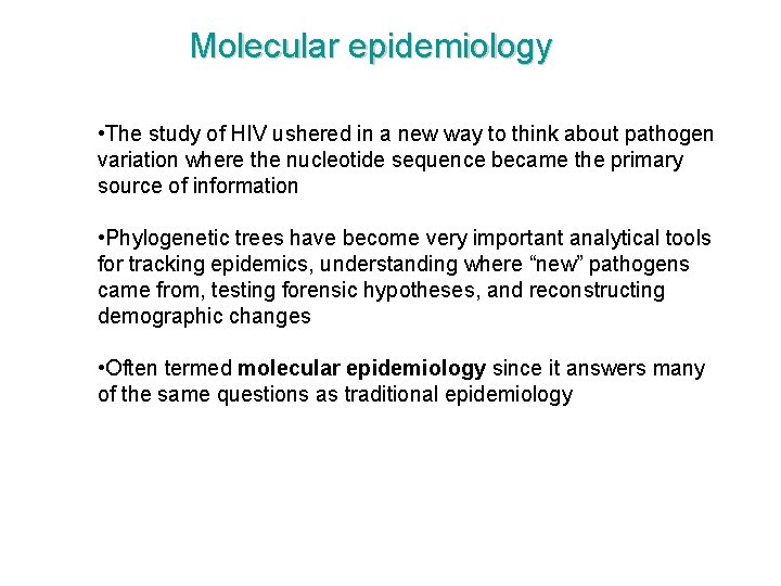 Molecular epidemiology • The study of HIV ushered in a new way to think