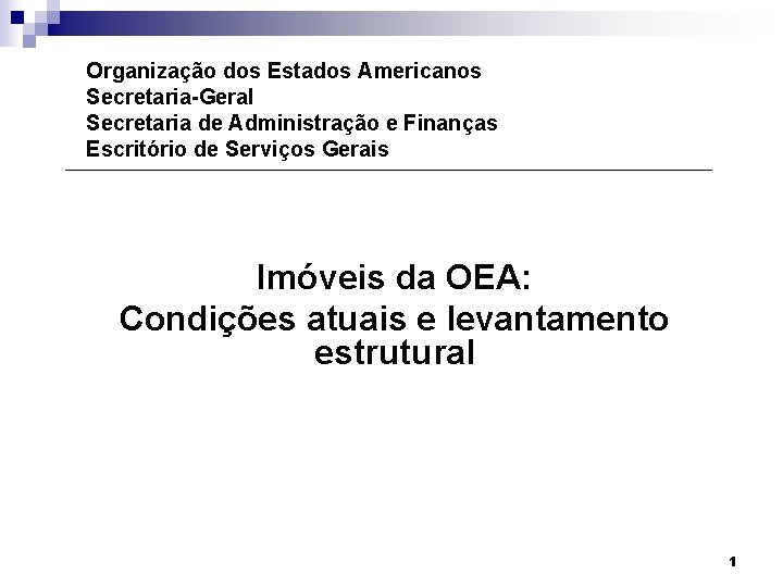 Organização dos Estados Americanos Secretaria-Geral Secretaria de Administração e Finanças Escritório de Serviços Gerais