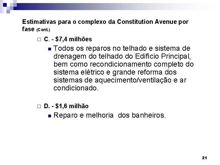 Estimativas para o complexo da Constitution Avenue por fase (Cont. ) ¨ C. -