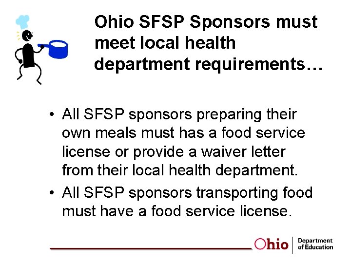 Ohio SFSP Sponsors must meet local health department requirements… • All SFSP sponsors preparing