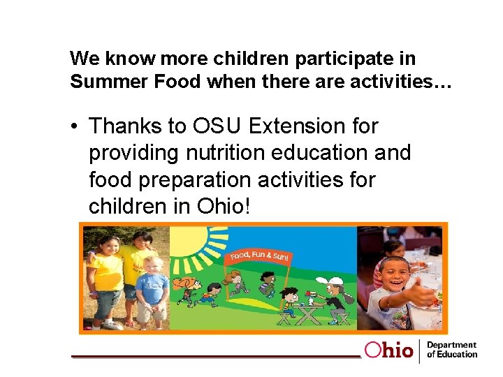 We know more children participate in Summer Food when there activities… • Thanks to