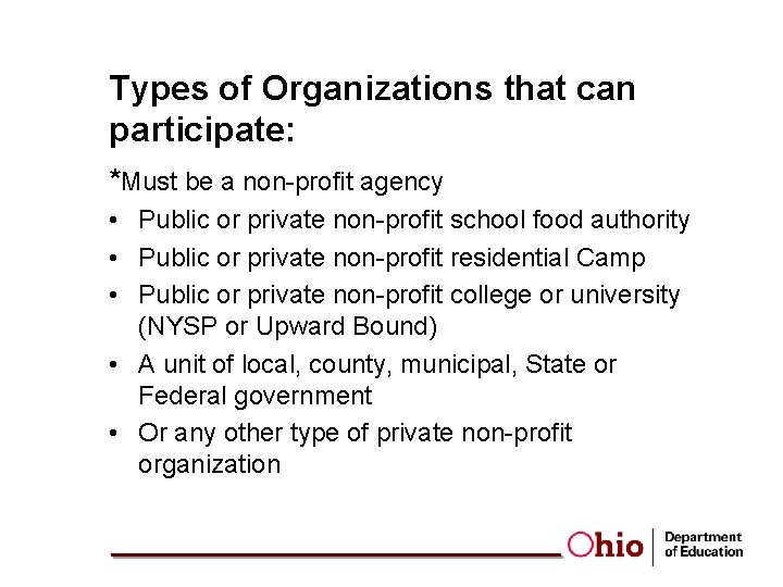 Types of Organizations that can participate: *Must be a non-profit agency • Public or