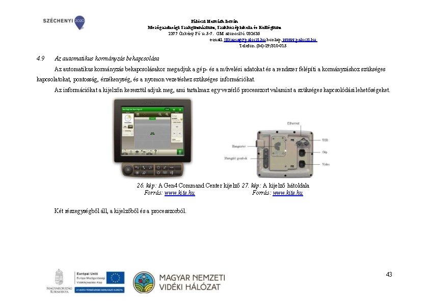 Pálóczi Horváth István Mezőgazdasági Szakgimnázium, Szakközépiskola és Kollégium 2377 Örkény Fő u. 5 -7.