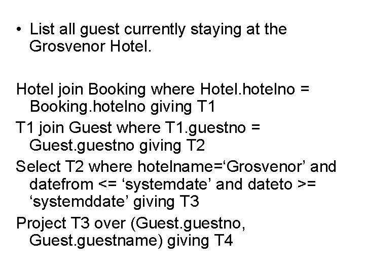  • List all guest currently staying at the Grosvenor Hotel join Booking where