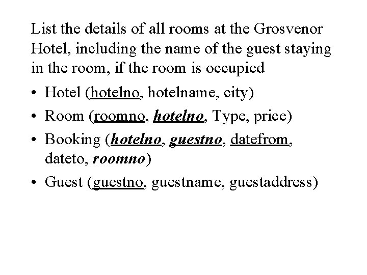 List the details of all rooms at the Grosvenor Hotel, including the name of