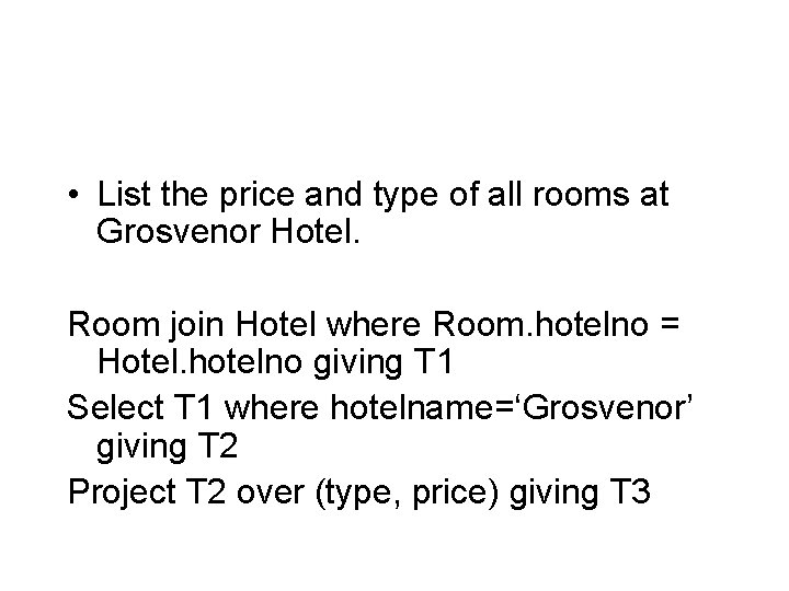  • List the price and type of all rooms at Grosvenor Hotel. Room