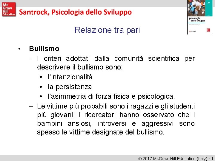 Relazione tra pari • Bullismo – I criteri adottati dalla comunità scientifica per descrivere