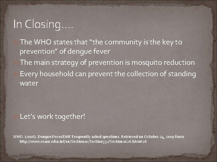 In Closing…. The WHO states that “the community is the key to prevention” of